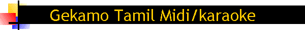 Gekamo Tamil Midi/karaoke