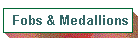 Fobs & Medallions