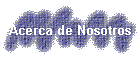 Acerca de Nosotros
