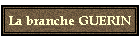 La branche GUERIN