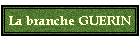 La branche GUERIN