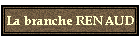 La branche RENAUD