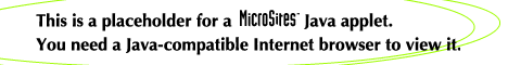 This is a placeholder for a MicroSites(TM) Java applet. 
				You need a Java-compatible Internet browser to view it