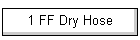 1 FF Dry Hose