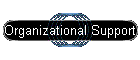 Organizational Support