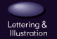 Lettering and Illustration