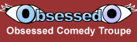 Obsessed Comedy Troupe