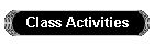 Class Activities