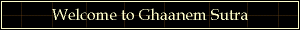 Welcome to Ghaanem Sutra