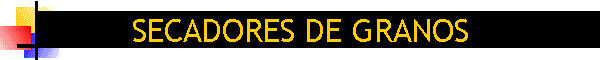 SECADORES DE GRANOS