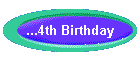 ...4th Birthday