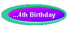 ...4th Birthday
