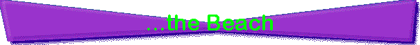 ...the Beach