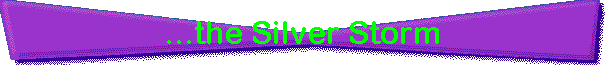 ...the Silver Storm