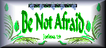 Be Not Afraid