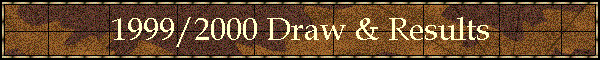 1999/2000 Draw & Results