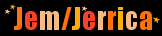 Jem/Jerrica's Biography