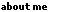 About Me
