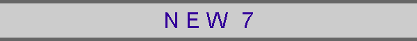 N E W  7