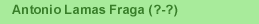 Antonio Lamas Fraga (?-?)