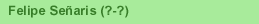 Felipe Searis (?-?)