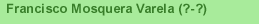 Francisco Mosquera Varela (?-?)
