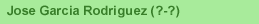 Jose Garcia Rodriguez (?-?)