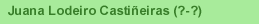 Juana Lodeiro Castieiras (?-?)