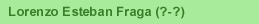 Lorenzo Esteban Fraga (?-?)