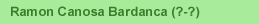 Ramon Canosa Bardanca (?-?)