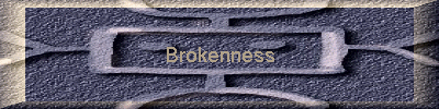 Brokenness