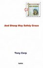 And Sheep May Safely Graze - by Tony Carp