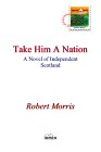 Take Him a Nation - by Robert Morris