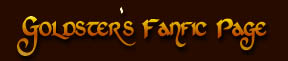 Goldster's Fanfic Page