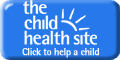 Please visit The Child Health Site, where your online actions help children!