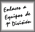 [ Equipos de 1 Divisin ]