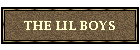 THE LIL BOYS
