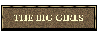 THE BIG GIRLS