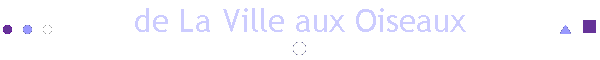 de La Ville aux Oiseaux