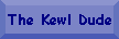 The Kewl Dude