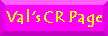 Val's CR Page