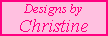 Designs by Christine