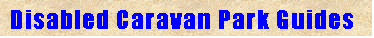 Text Box: Disabled Caravan Park Guides