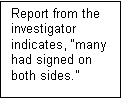 Text Box: Report from the investigator indicates, many had signed on both sides.