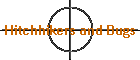 Hitchhikers and Bugs