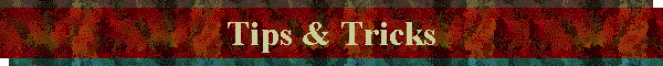 Tips & Tricks