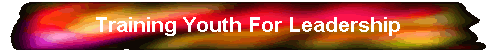 Training Youth For Leadership