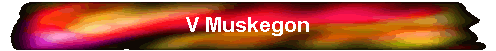 V Muskegon