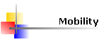 Mobility