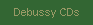 Debussy CDs